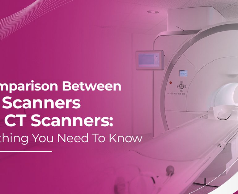 A Comparison Between MRI Scanners And CT Scanners